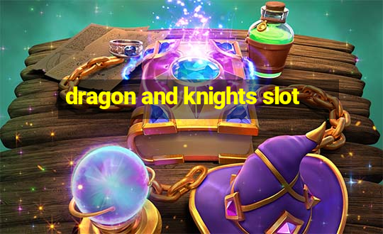 dragon and knights slot