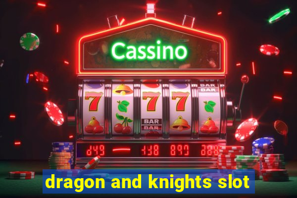 dragon and knights slot