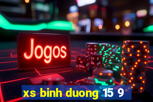 xs binh duong 15 9