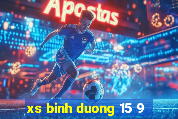 xs binh duong 15 9