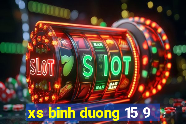 xs binh duong 15 9