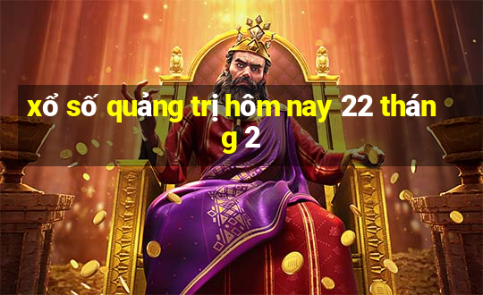 xổ số quảng trị hôm nay 22 tháng 2