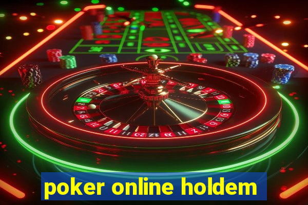 poker online holdem