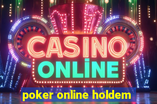 poker online holdem