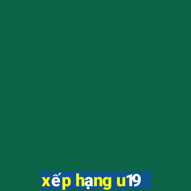 xếp hạng u19