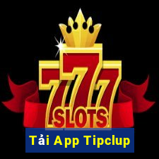 Tải App Tipclup