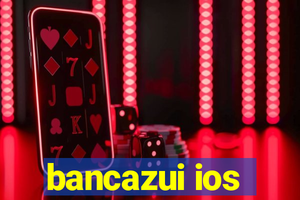 bancazui ios