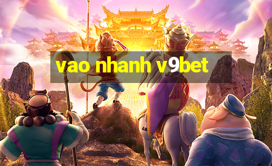 vao nhanh v9bet