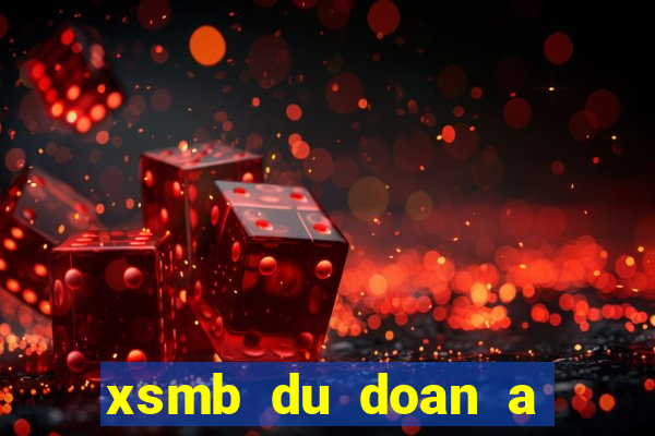 xsmb du doan a trung roi