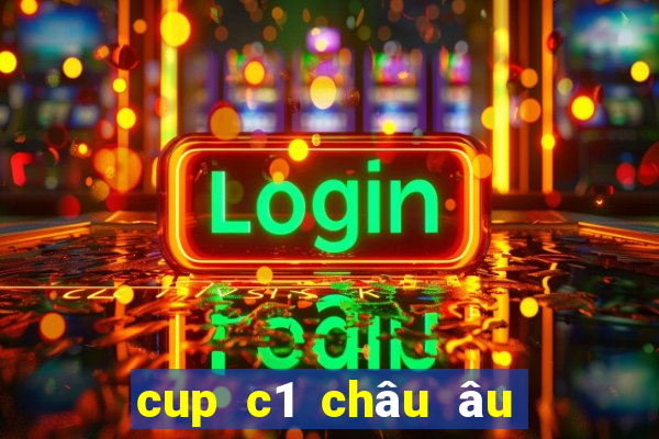 cup c1 châu âu lịch thi đấu