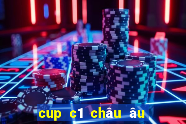 cup c1 châu âu lịch thi đấu