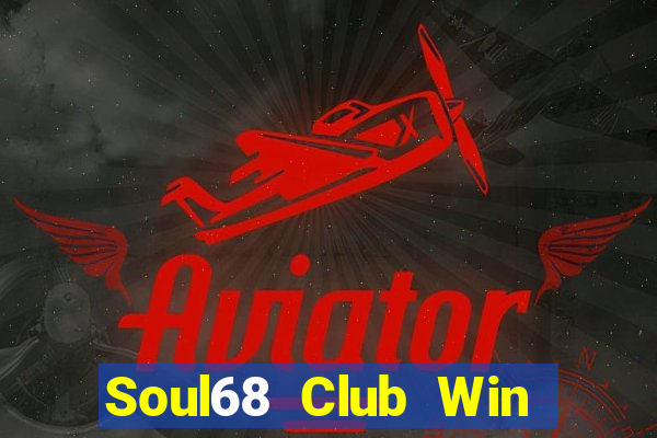 Soul68 Club Win Game Bài