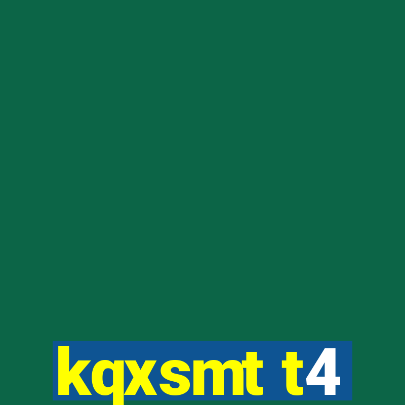 kqxsmt t4