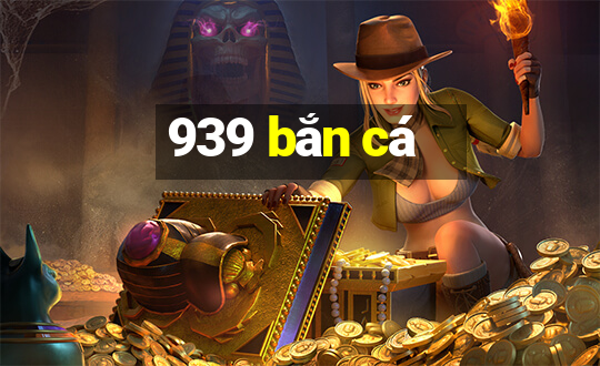 939 bắn cá