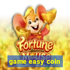 game easy coin