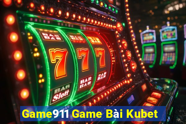 Game911 Game Bài Kubet