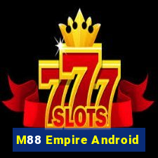 M88 Empire Android