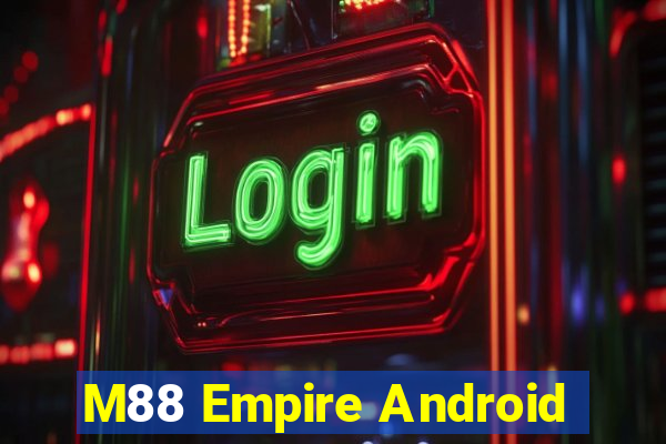 M88 Empire Android