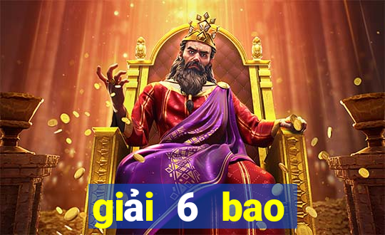 giải 6 bao nhiêu tiền