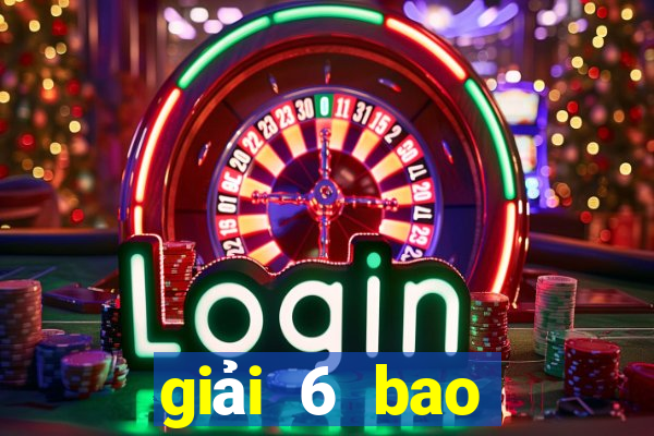 giải 6 bao nhiêu tiền