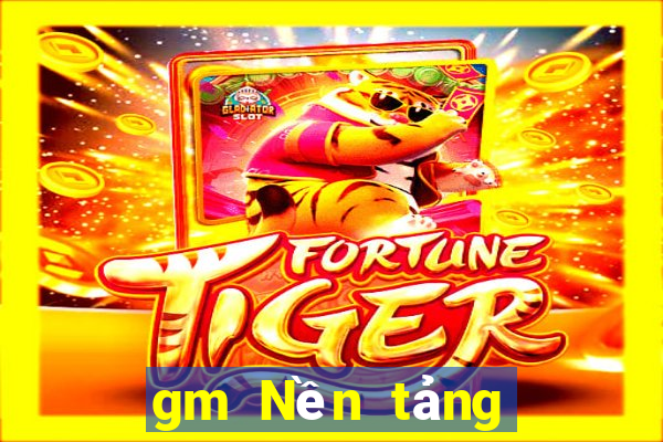 gm Nền tảng chơi game