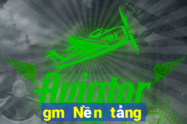 gm Nền tảng chơi game