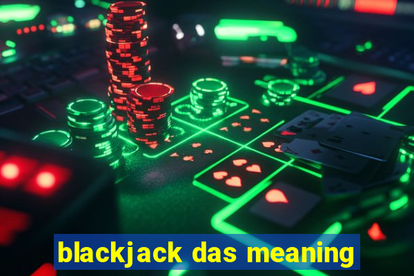 blackjack das meaning