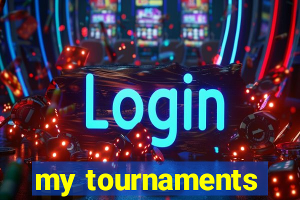 my tournaments