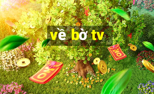 về bờ tv