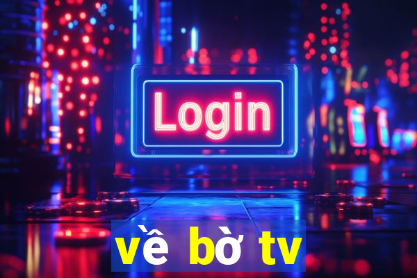 về bờ tv