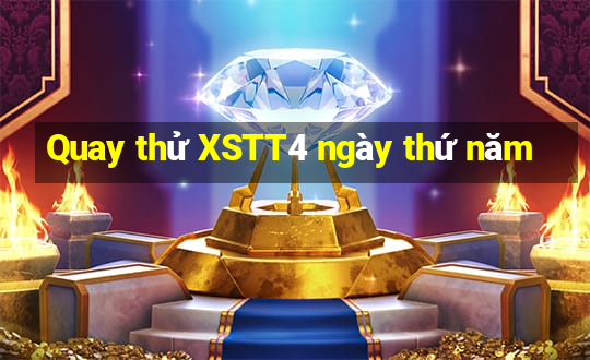 Quay thử XSTT4 ngày thứ năm