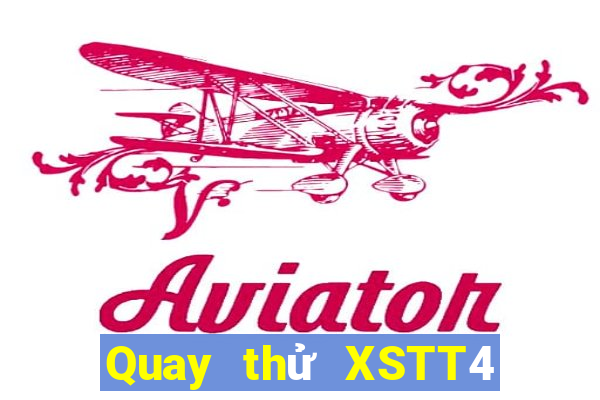 Quay thử XSTT4 ngày thứ năm