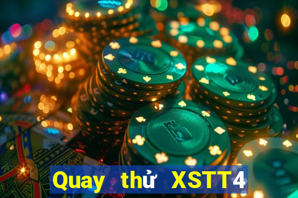 Quay thử XSTT4 ngày thứ năm