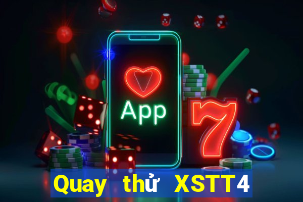 Quay thử XSTT4 ngày thứ năm