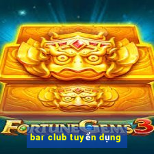 bar club tuyển dụng