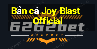 Bắn cá Joy Blast Official