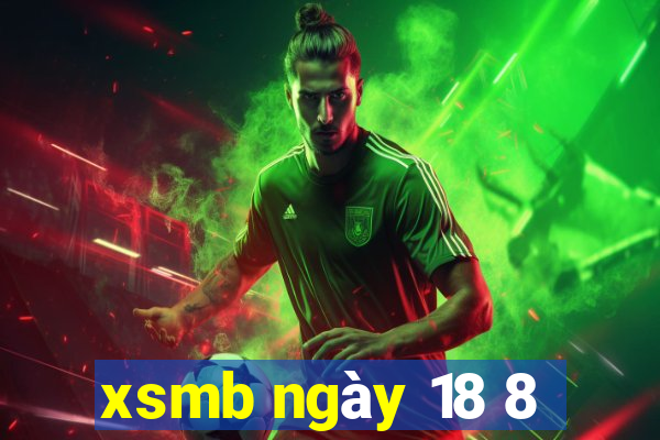 xsmb ngày 18 8