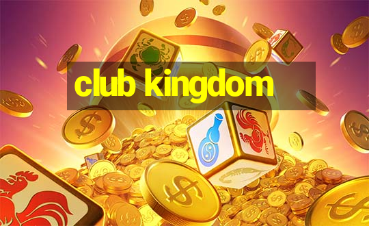 club kingdom