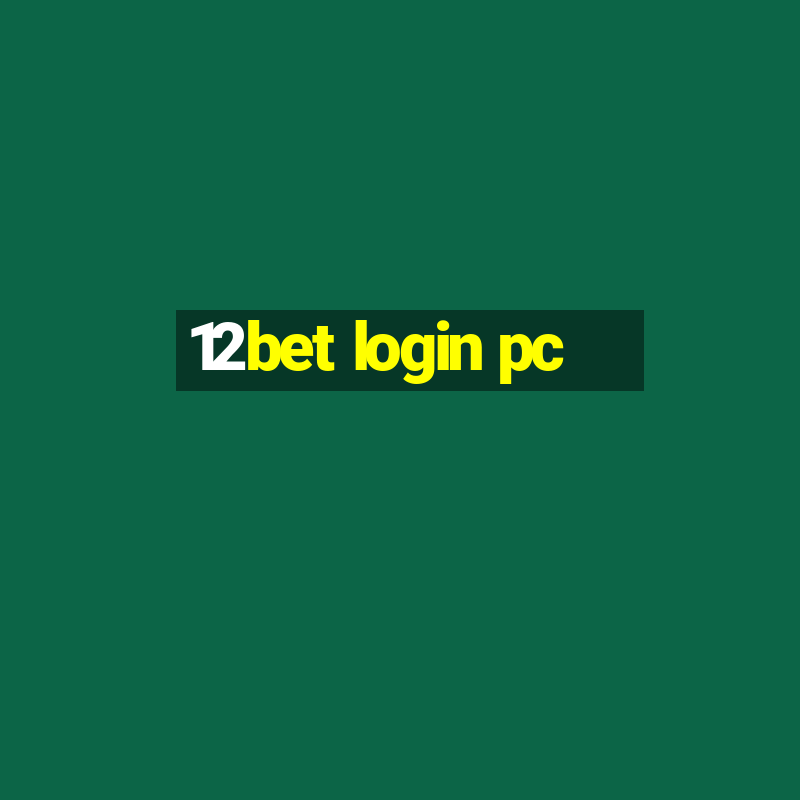 12bet login pc