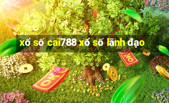 xổ số cai788 xổ số lãnh đạo