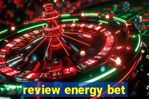 review energy bet