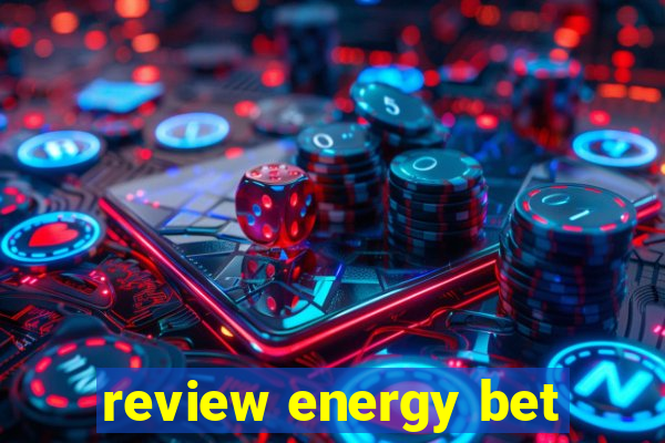 review energy bet