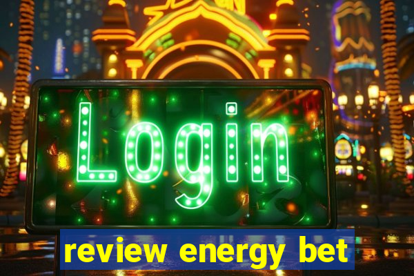 review energy bet