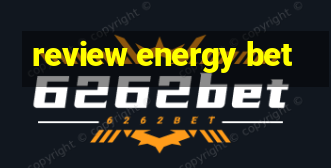 review energy bet