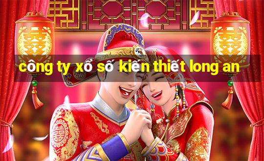 công ty xổ số kiến thiết long an