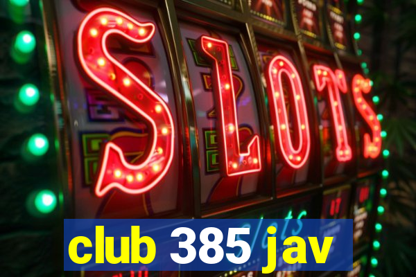 club 385 jav