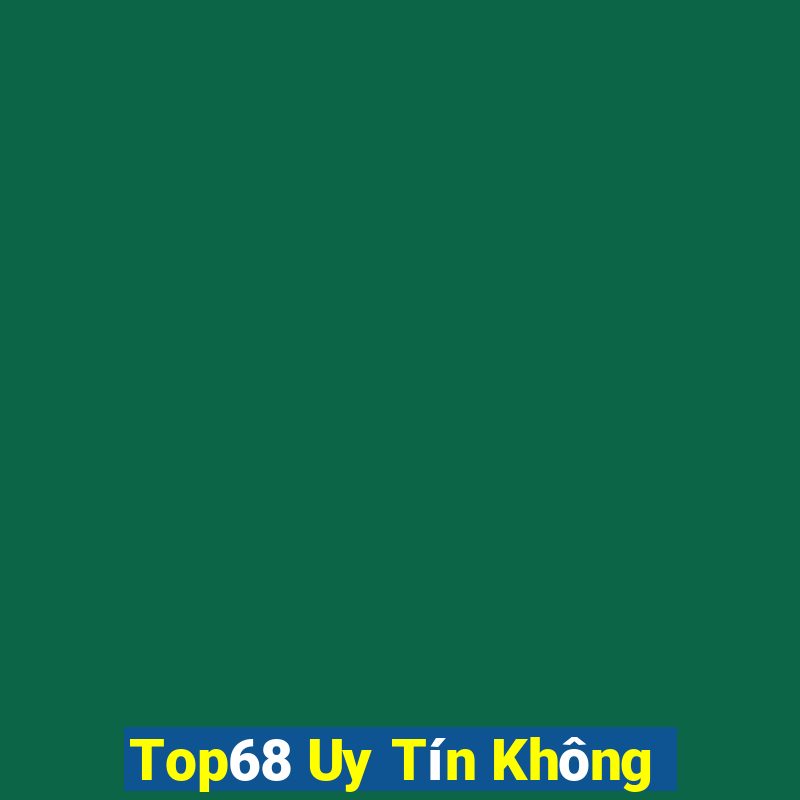 Top68 Uy Tín Không