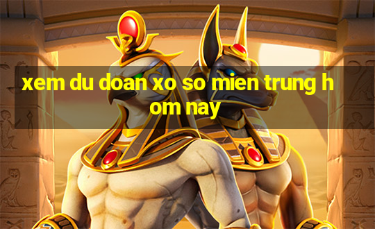 xem du doan xo so mien trung hom nay