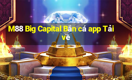 M88 Big Capital Bắn cá app Tải về