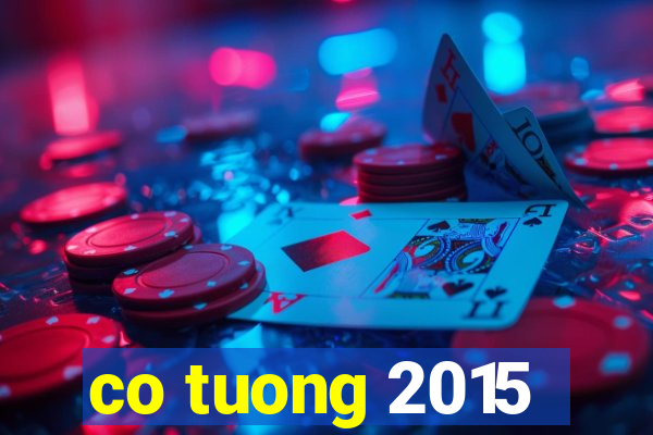 co tuong 2015